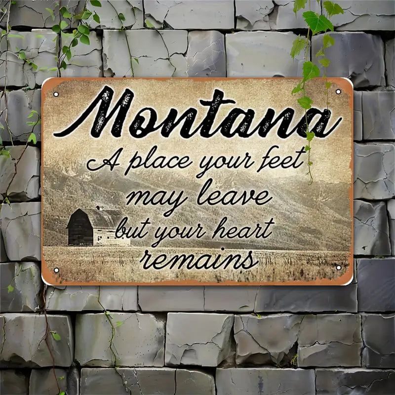 Metal Sign - Montana A place your feet may leave but your heart remains