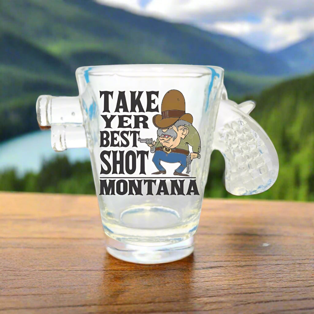 Montana Pistol Shot Glass - Take Yer Best Shot