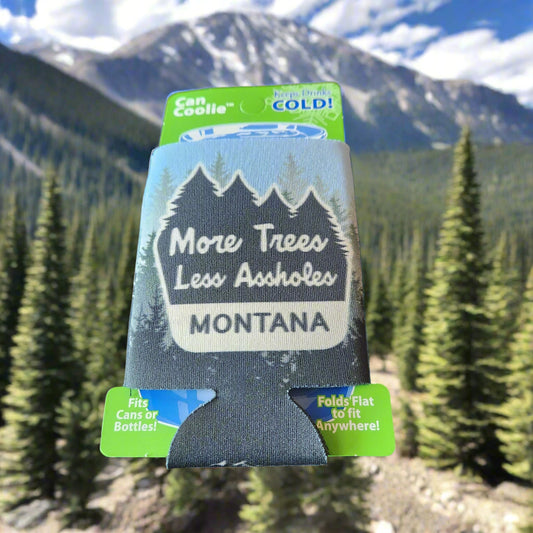 Montana More Trees Less Assholes Can Cooler
