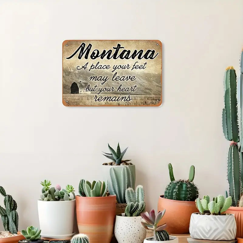 Metal Sign - Montana A place your feet may leave but your heart remains